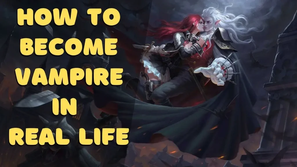 Become a Vampire in Real Life