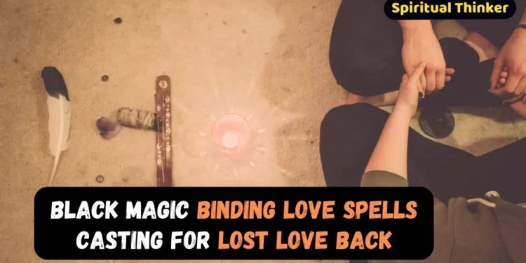Black Magic Binding Love Spells