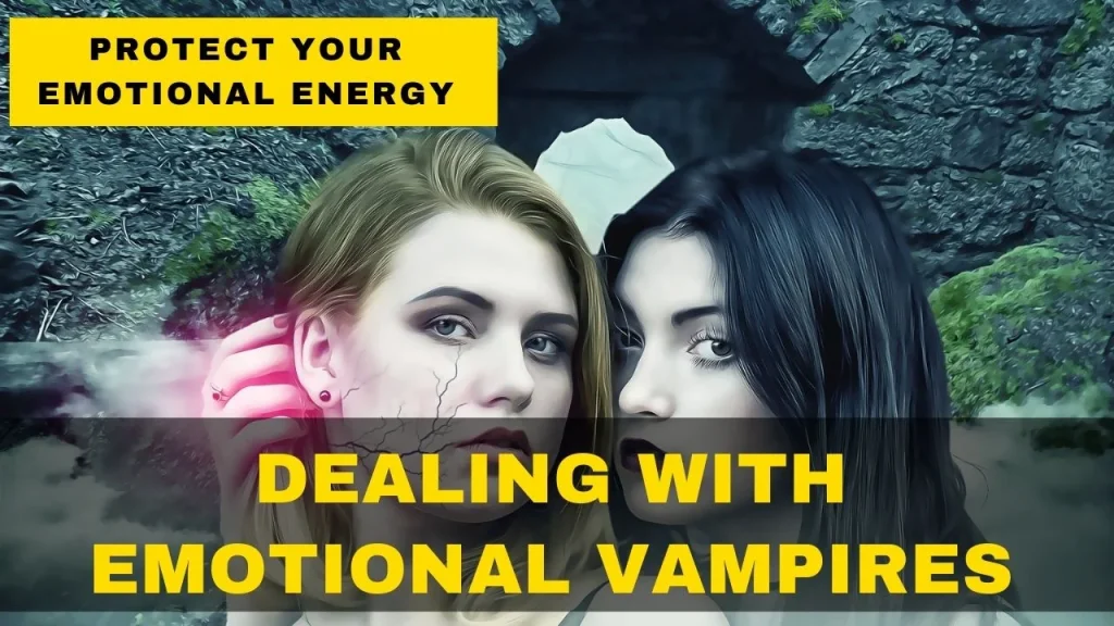 how to dealing with Emotional Vampires