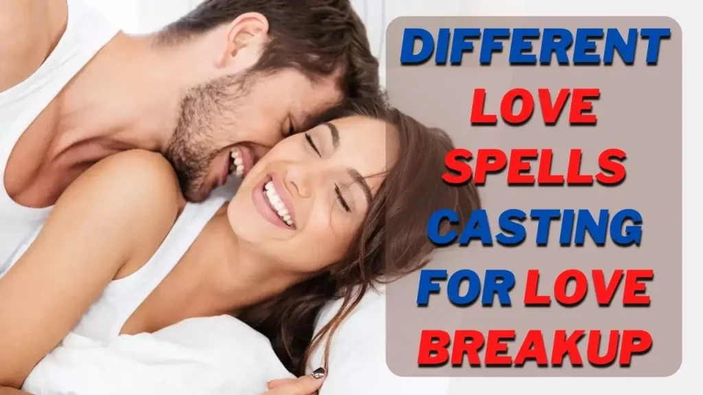 Different Love Spells Casting