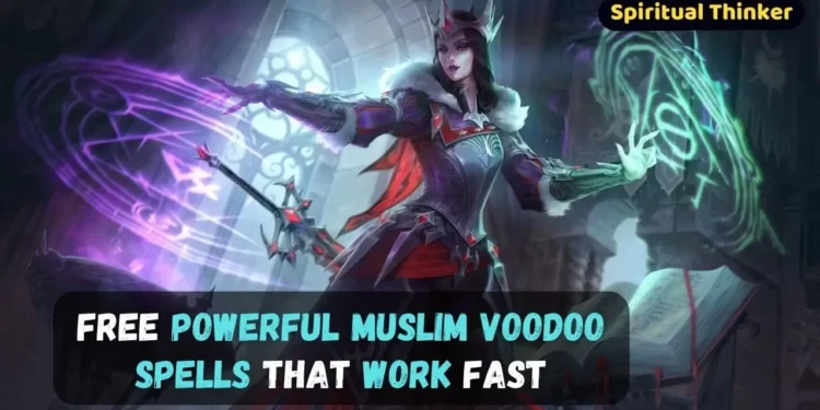 Free Powerful Muslim Voodoo Spells that work fast