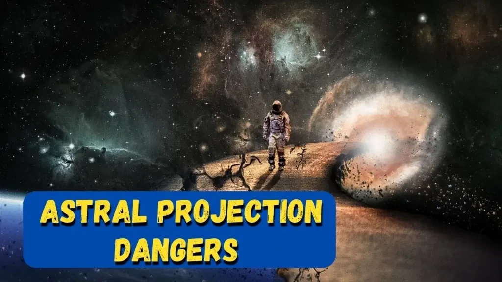 Hidden Risk and Astral projection dangers