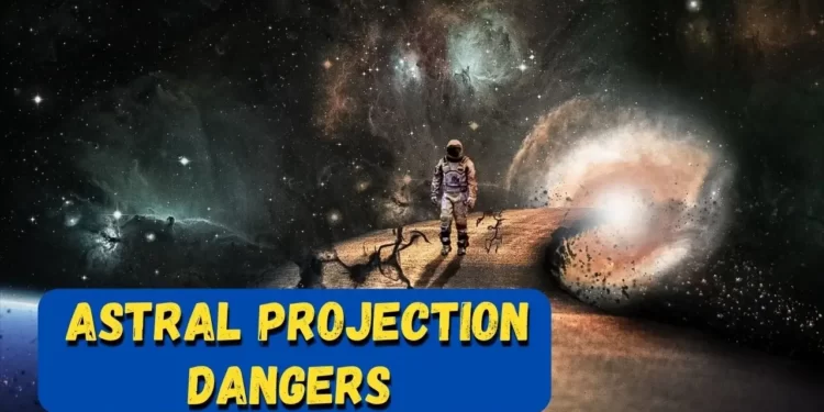 Hidden Risk and Astral projection dangers