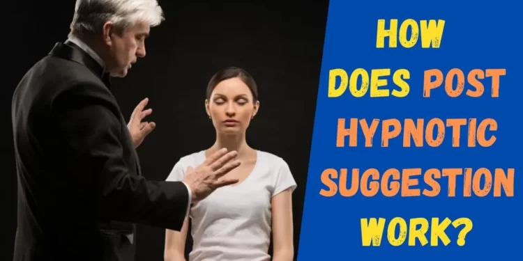 How does post hypnotic suggestion work