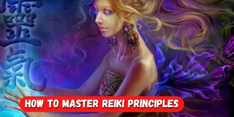 How to Master Reiki Principles in 6 Simple Steps easy guide for beginer 6 How to Master Reiki Principles in 6 Simple Steps