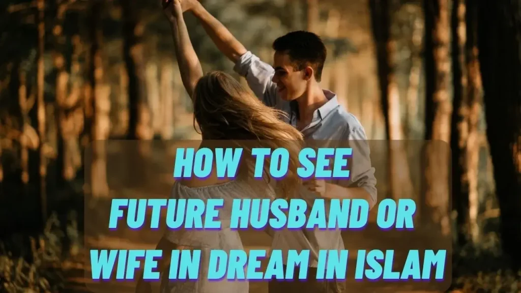 See Future Husband or Wife in Dream