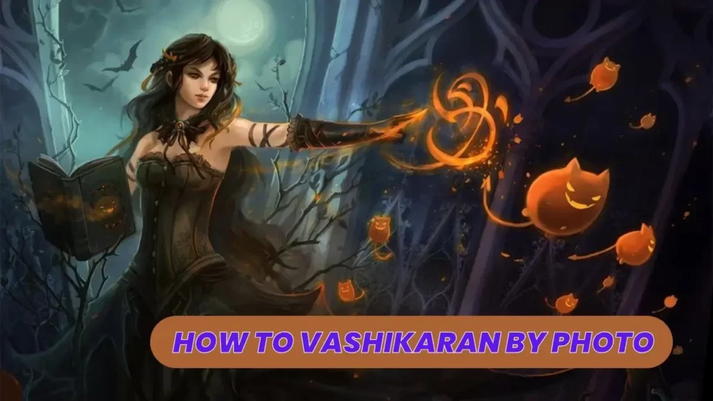 How to Vashikaran by Photo