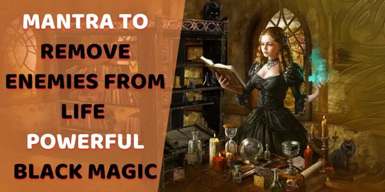 Mantra to Remove Enemies from Life