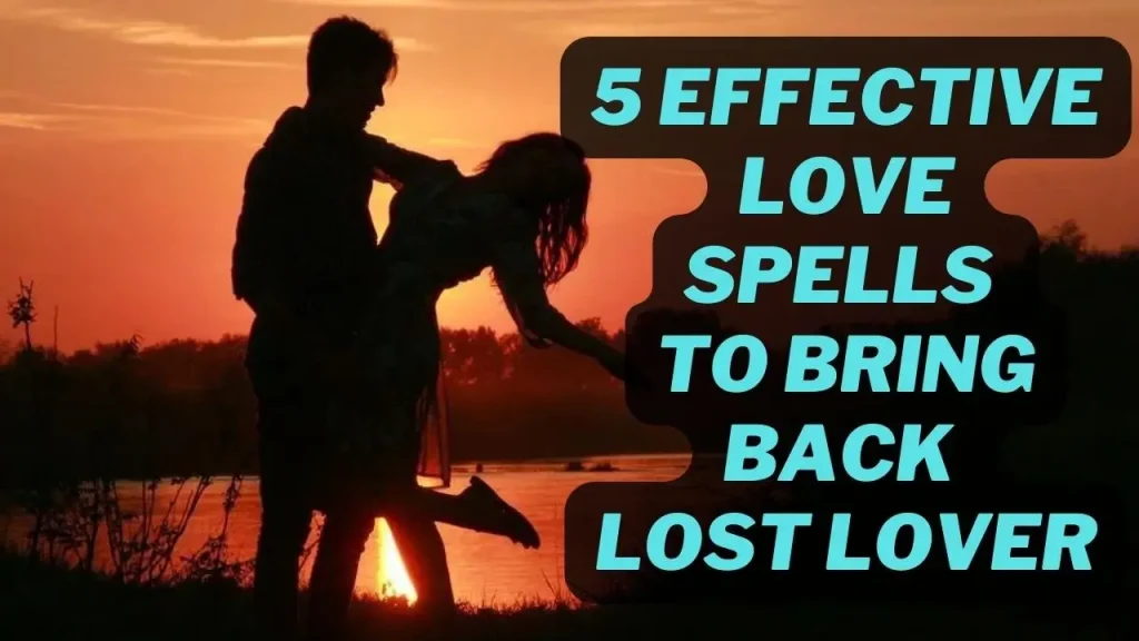 Spell to bring back Lost Love Work