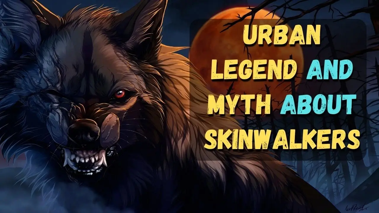 Urban Legend and myth About Skinwalkers the Navajo Mysteries