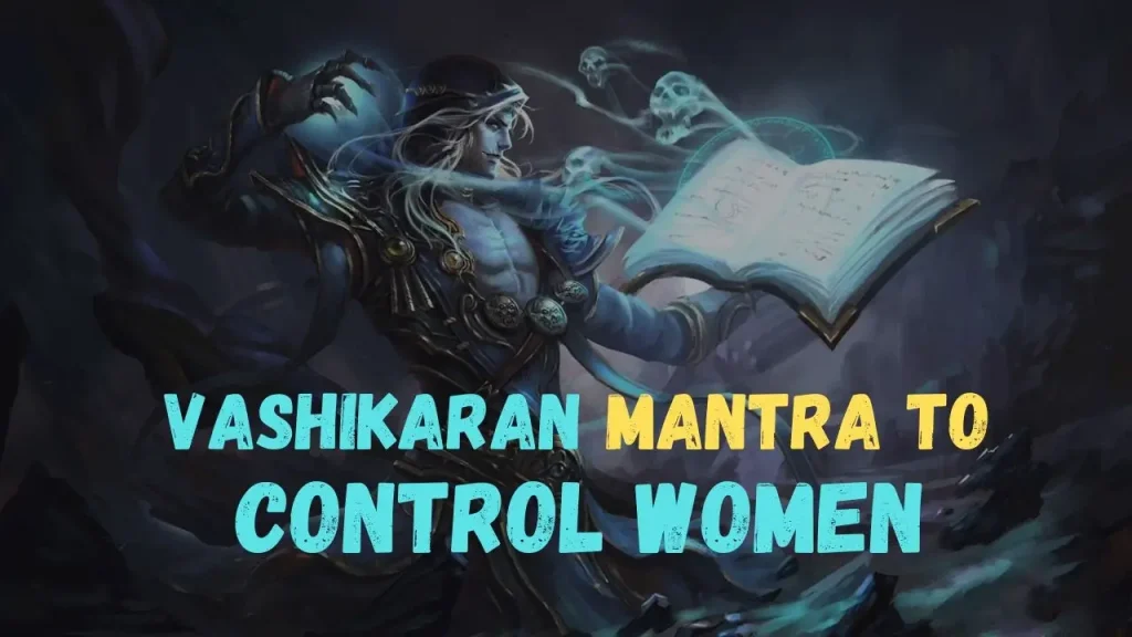 Powerful 5 Vashikaran mantra to control women Remedies