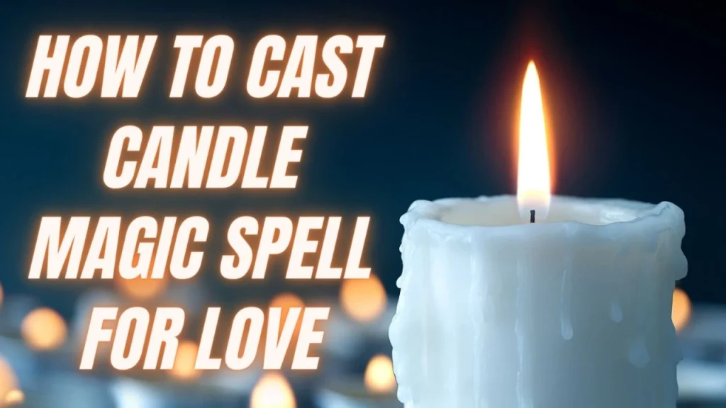 How to Cast Candle Magic Spell