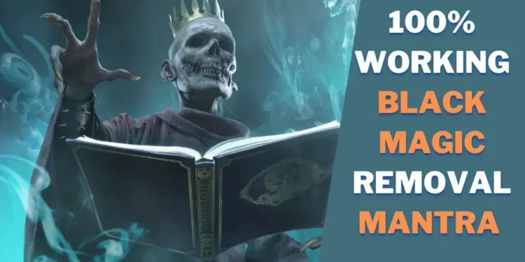 Black Magic Removal Mantra That Will Actually Make Your Life Better