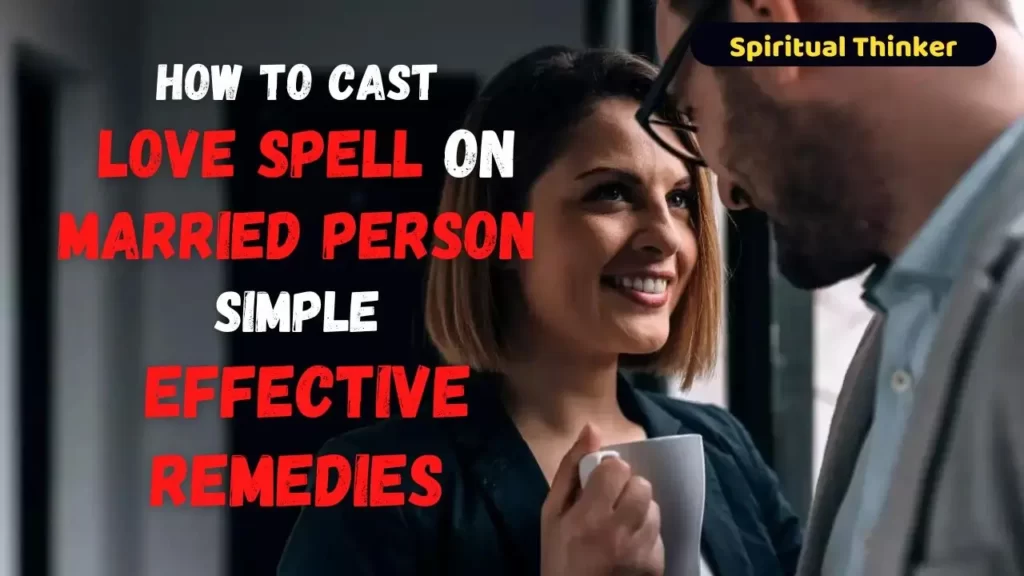 cast love spell on married person