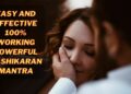 How to Cast most Powerful Mantra for Vashikaran and Love Problem Solution Work 5 Easy but Effective Way 6 Powerful Mantra for Vashikaran and Love Problem Solution