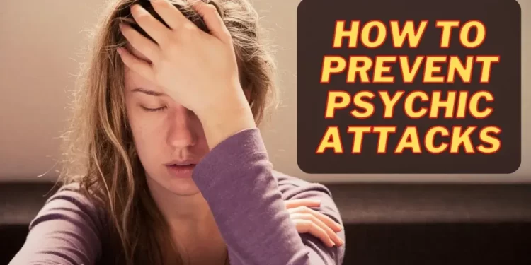 10 weired Psychic Attacks Symptoms and Why You Need to stay Safe from Negative People 1 psychic attacks