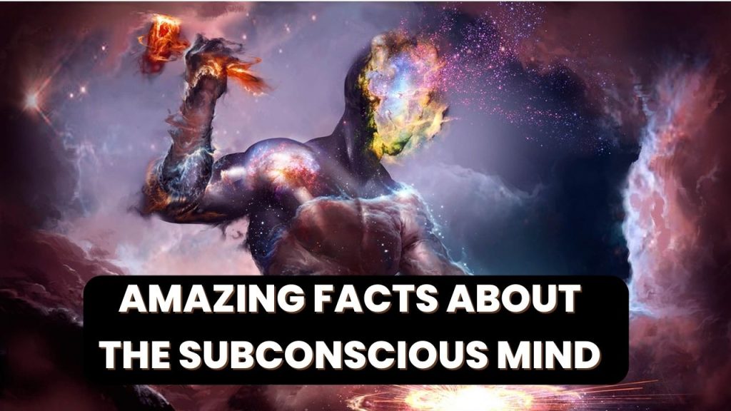 Amazing facts about the subconscious mind