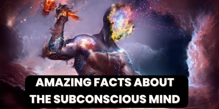 Amazing facts about the subconscious mind