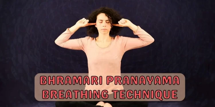 Bhramari Pranayama Breathing Technique