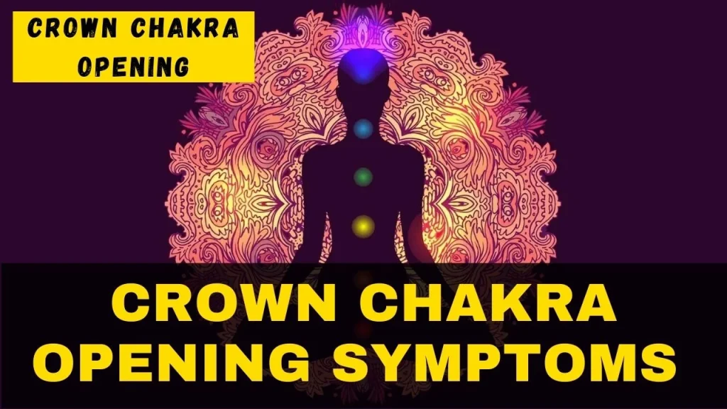 3 State of Crown Chakra Opening Symptoms and Strange Experience How to Unblock Chakra?