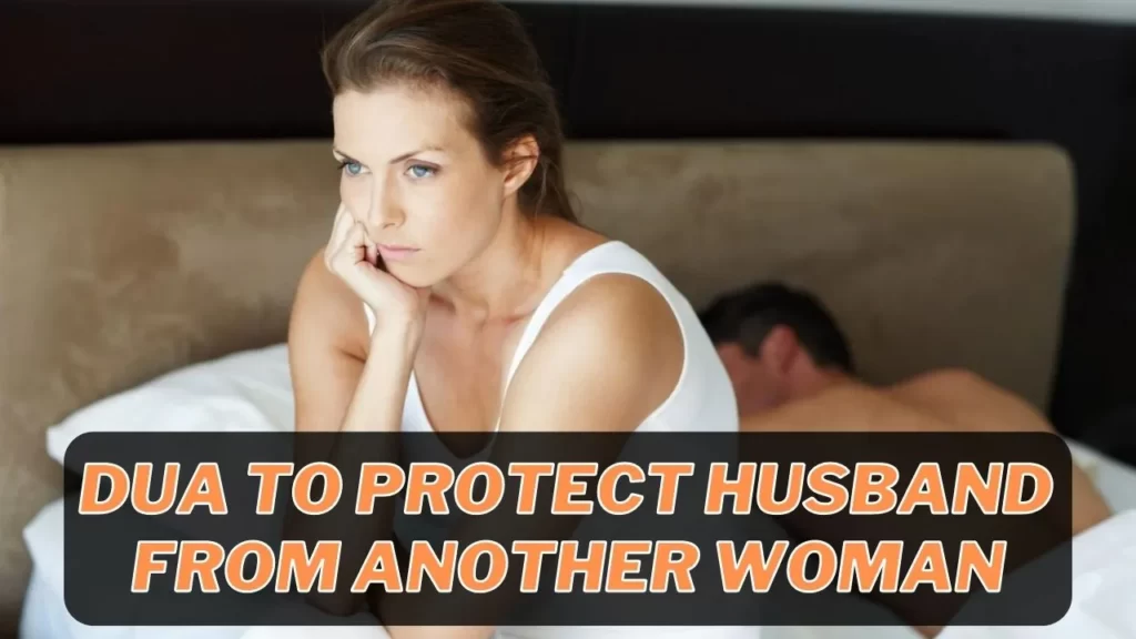 Dua To Protect Husband From Another Woman