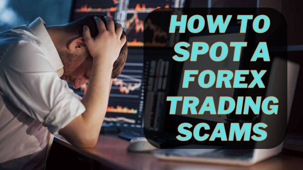 The Most Common Warning Signs of a forex trading scams and How to Avoid Forex Scams in 2022