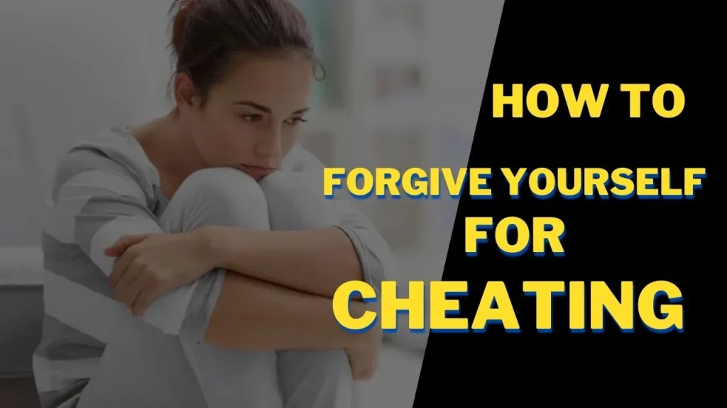 How do i forgive myself for cheating?