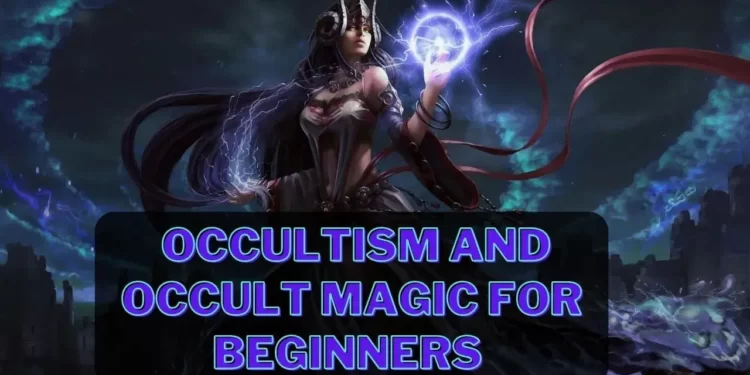 How-to-Practice-Occultism-and-Occult-magic-for-beginners