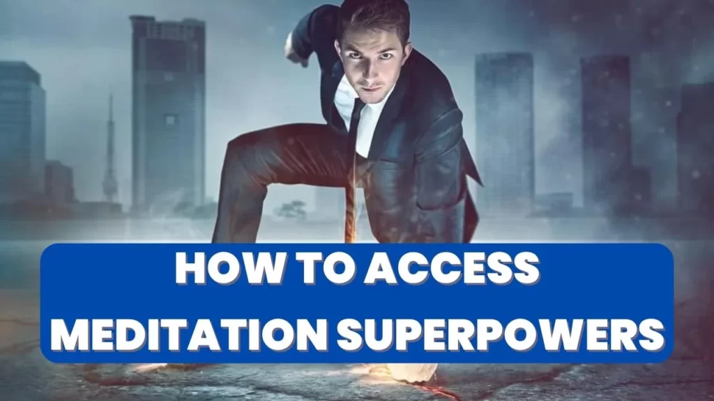 How to practice Meditation Superpowers