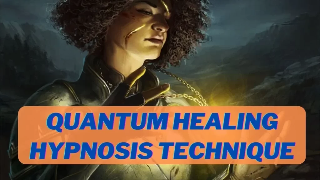 Quantum Healing Hypnosis Technique