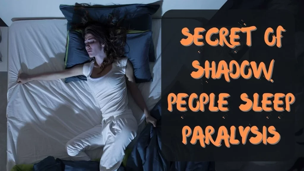 Everything You need to know about connection between Shadow people and sleep paralysis 8 connection between Shadow people and sleep paralysis