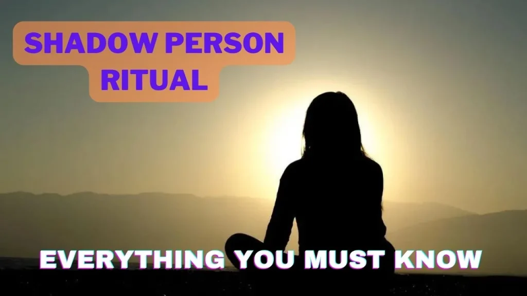 What is Shadow person ritual?