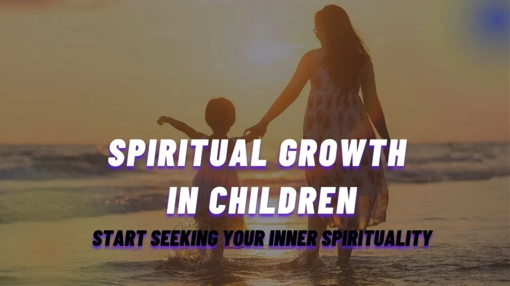 How spiritual growth in children can change life