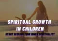 How spiritual growth in children can change life