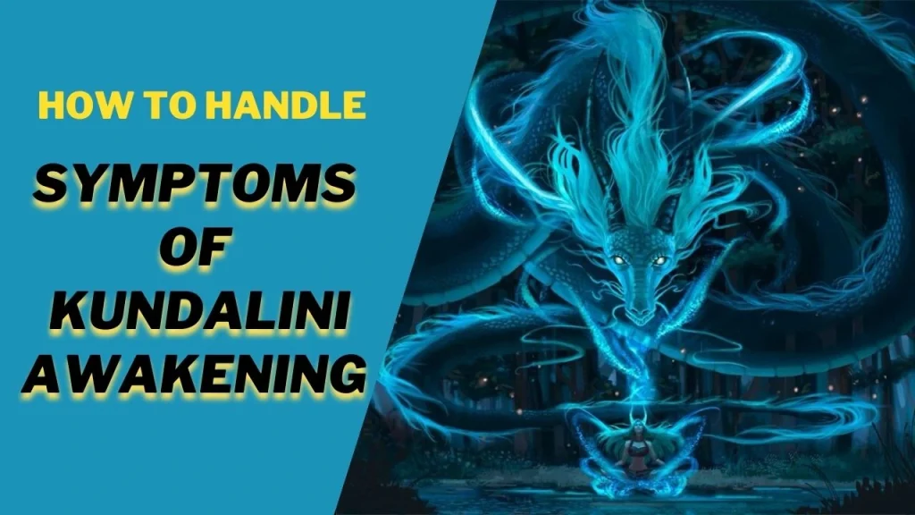 Sign and Symptoms of Kundalini Awakening and How to Handle Dark Side of Kundalini Awakening