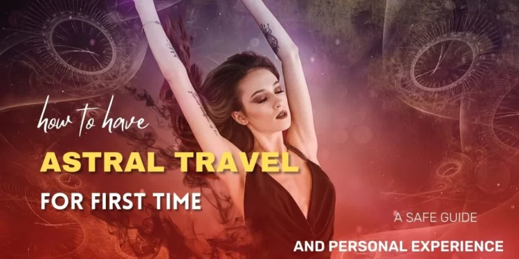 What is astral travel experience? 10 Strange thing and myth associated with spiritual practice