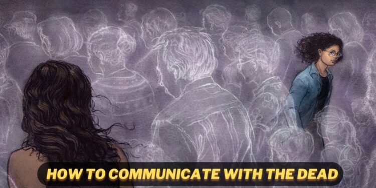 Communicate with the dead is it possible