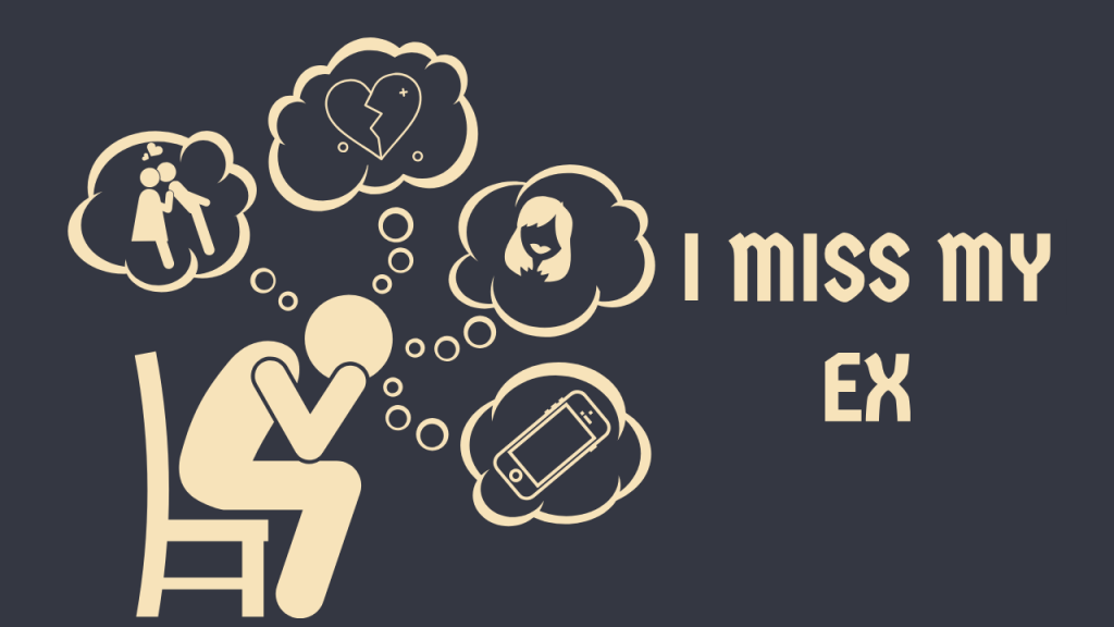 Why Do You Miss Your Ex?