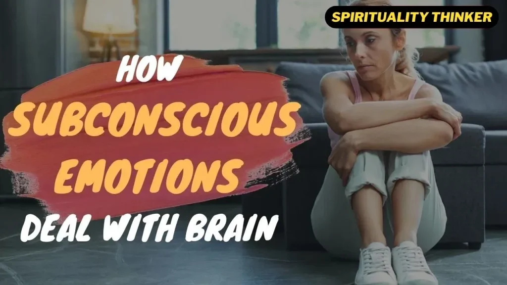 What are Subconscious Emotions and how do they affect us