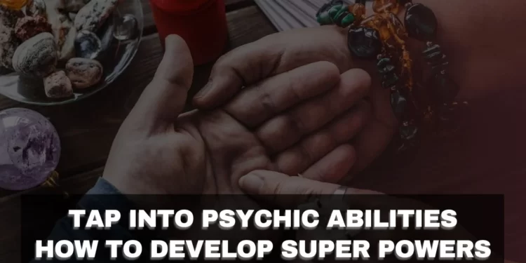 How to tap into psychic abilities