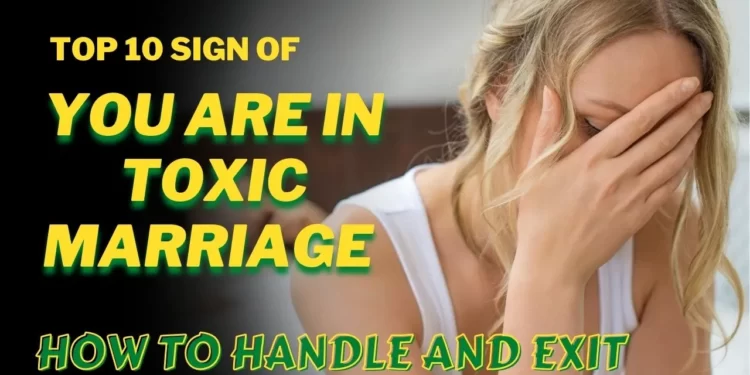 What are the signs of a toxic marriage