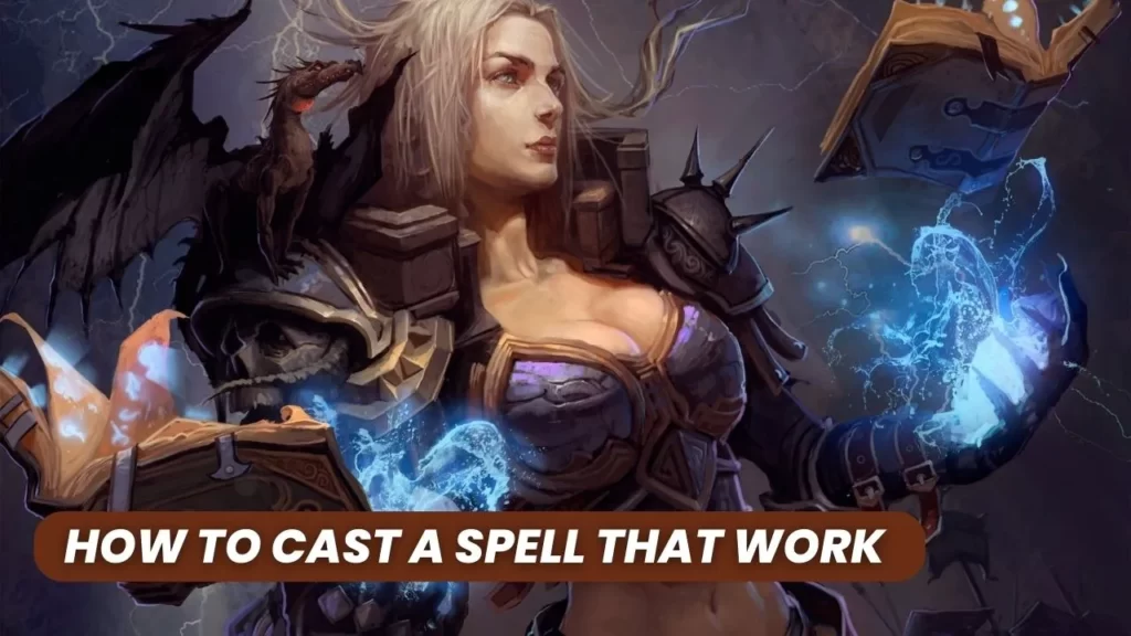 How to Cast a Spell that work for me like a professional