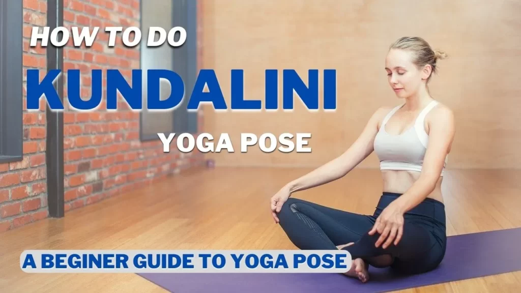 How to do kundalini yoga poses for beginners?