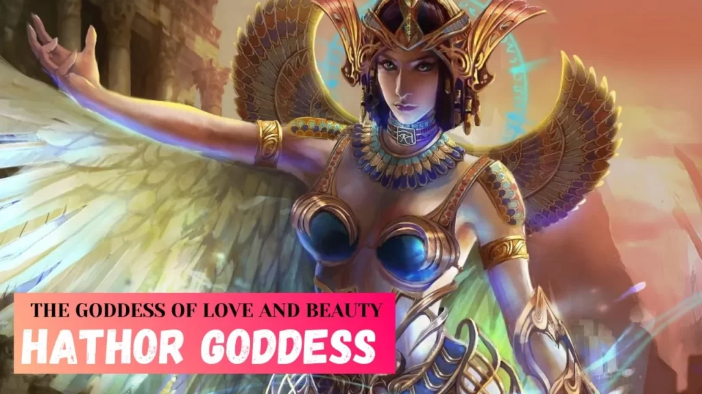 Hathor the Egyptian god of love