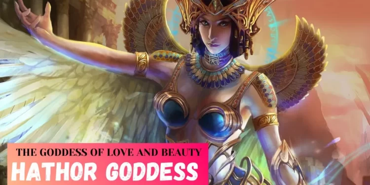 Hathor the Egyptian god of love