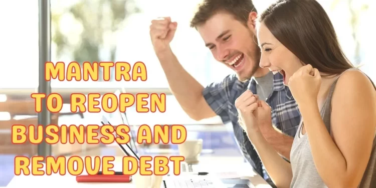 Mantra to reopen business and remove debt