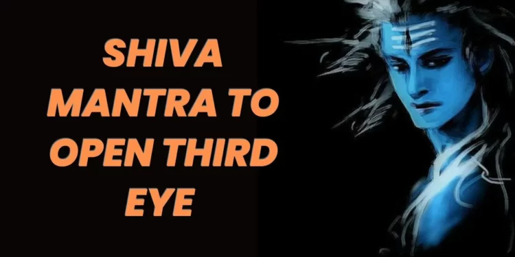 Shiva Mantra to Open Third Eye