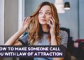 How to Make Someone Call You with Law of Attraction and Universe Understand a deep meaning 10 How to make someone call you with law of attraction