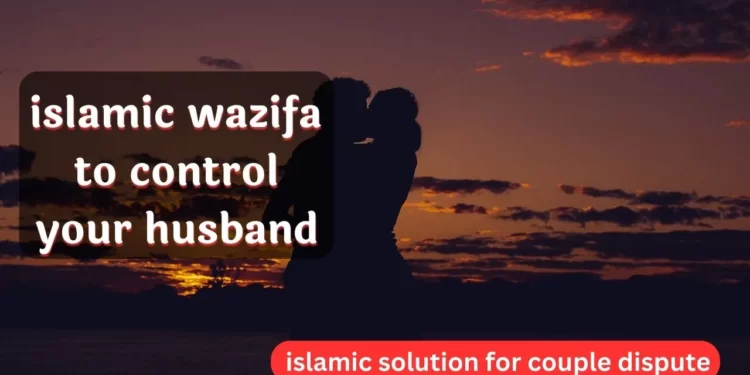 wazifa to control husband