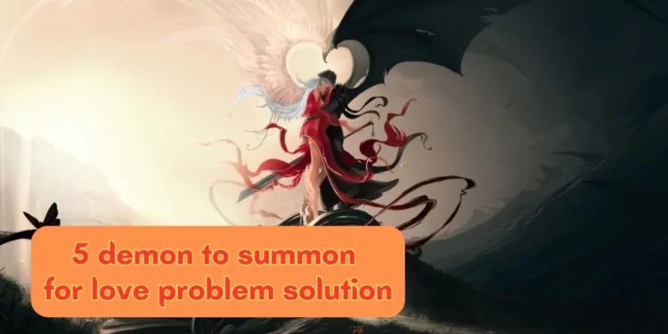 summon a demon for love